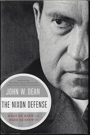 THE NIXON DEFENSE; What he Knew and When he Knew it