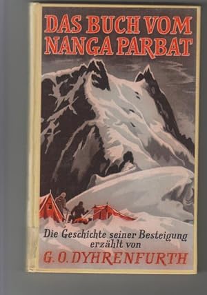 Das Buch vom Nanga Parbat. Die Geschichte seiner Besteigung 1895 - 1953.