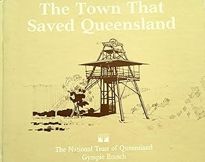 Immagine del venditore per The Town That Saved Queensland. venduto da Banfield House Booksellers