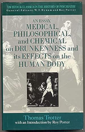 Imagen del vendedor de Essay, Medical, Philosophical and Chemical, on Drunkenness and Its Effect on the Human Body (Tavistock Classic Reprints in the History of Psychiatry) a la venta por WeBuyBooks