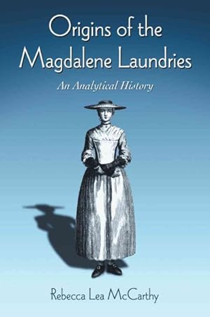 Image du vendeur pour Origins of the Magdalene Laundries : An Analytical History mis en vente par GreatBookPricesUK