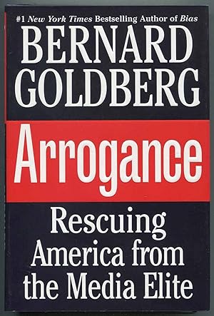 Bild des Verkufers fr Arrogance: Rescuing America from the Media Elite zum Verkauf von Between the Covers-Rare Books, Inc. ABAA