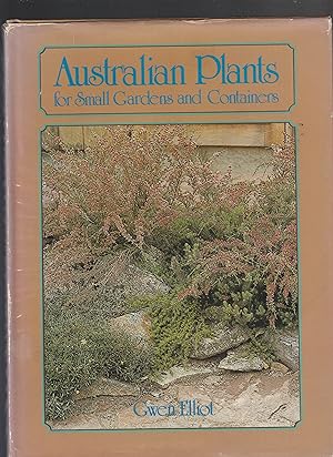 Imagen del vendedor de AUSTRALIAN PLANTS FOR SMALL GARDENS AND CONTAINERS a la venta por BOOK NOW
