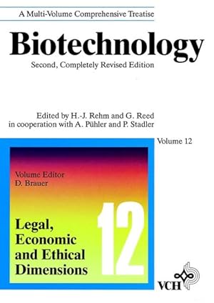 Biotechnology. Vol. 12: Legal, Economic and Ethical Dimensions.