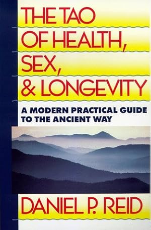 Imagen del vendedor de The Tao of Health, Sex, and Longevity: A Modern Practical Guide to the Ancient Way a la venta por Eichhorn GmbH
