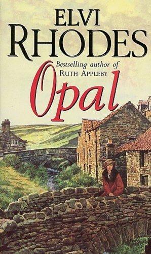 Seller image for Opal: a moving and heart-warming Yorkshire saga of drive and determination that will stay with you long after you finish the last page for sale by WeBuyBooks