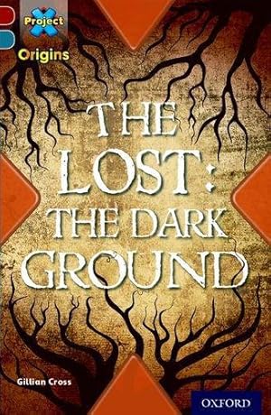 Bild des Verkufers fr Project X Origins: Dark Red+ Book band, Oxford Level 19: Fears and Frights: The Lost: The Dark Ground zum Verkauf von WeBuyBooks