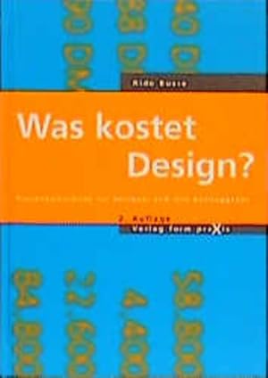 Seller image for Was kostet Design? : Kostenkalkulation fr Designer und ihre Auftraggeber. for sale by Antiquariat Thomas Haker GmbH & Co. KG