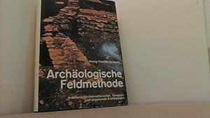 Seller image for Archologische Feldmethode. Anleitung fr Heimatforscher, Sammler und angehende Archologen. for sale by Antiquariat Uwe Berg