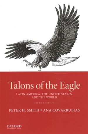 Bild des Verkufers fr Talons of the Eagle : Latin America, the United States, and the World zum Verkauf von GreatBookPricesUK