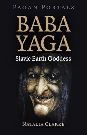 Seller image for Pagan Portals - Baba Yaga, Slavic Earth Goddess (Paperback) for sale by Grand Eagle Retail