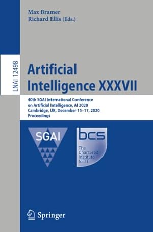 Seller image for Artificial Intelligence XXXVII: 40th SGAI International Conference on Artificial Intelligence, AI 2020, Cambridge, UK, December 1517, 2020, . (Lecture Notes in Computer Science, 12498) for sale by WeBuyBooks