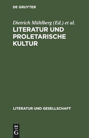 Bild des Verkufers fr Literatur und proletarische Kultur : Beitrge zur Kulturgeschichte der deutschen Arbeiterklasse im 19. Jahrhundert zum Verkauf von AHA-BUCH GmbH