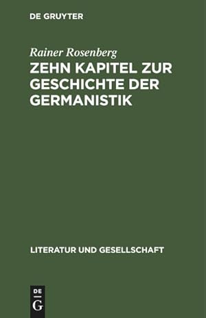 Bild des Verkufers fr Zehn Kapitel zur Geschichte der Germanistik : Literaturgeschichtsschreibung zum Verkauf von AHA-BUCH GmbH