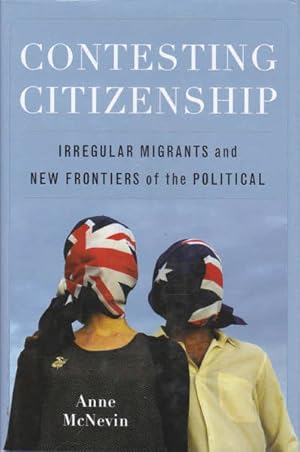 Seller image for Contesting Citizenship: Irregular Migrants and New Frontiers of the Political for sale by Goulds Book Arcade, Sydney