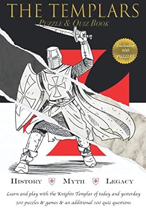 Image du vendeur pour The Templars - Puzzle and Quiz Book: History - Myth - Legacy. Learn and play with the Templars. mis en vente par WeBuyBooks