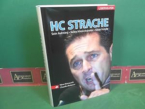 Bild des Verkufers fr HC Strache. - Sein Aufstieg, seine Hintermnner, seine Feinde. zum Verkauf von Antiquariat Deinbacher