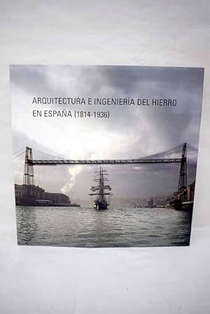 Imagen del vendedor de Arquitectura e ingeniera del hierro en Espaa a la venta por Alcan Libros