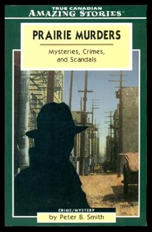 Bild des Verkufers fr PRAIRIE MURDERS - Mysteries, Crimes and Scandals zum Verkauf von W. Fraser Sandercombe