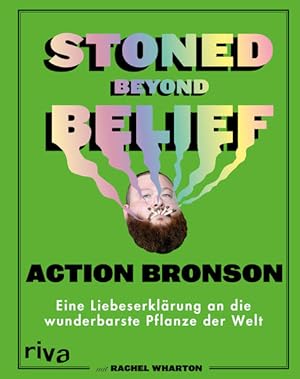Immagine del venditore per Stoned Beyond Belief Eine Liebeserklrung an die wunderbarste Pflanze der Welt venduto da Bunt Buchhandlung GmbH