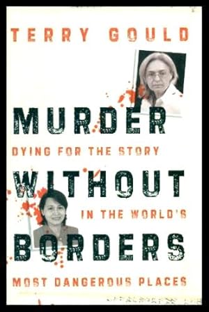 Seller image for MURDER WITHOUT BORDERS - Dying for the Story in the World's Most Dangerous Places for sale by W. Fraser Sandercombe