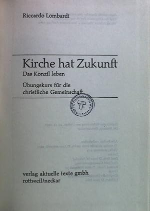 Seller image for Kirche hat Zukunft. Das Konzil leben. bungskurs fr die christliche Gemeinschaft for sale by books4less (Versandantiquariat Petra Gros GmbH & Co. KG)