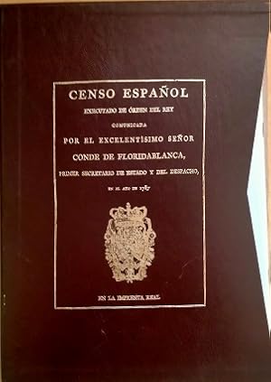 Censo de España executado de orden del Reycomunidad por el excelentisimo señor conde de Floridabl...