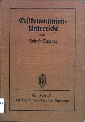 Seller image for Erstkommunion-Unterricht auf biblisch-liturgischer Grundlage: Zugleich ein Beitrag zur religisen Erziehung in der Schule for sale by books4less (Versandantiquariat Petra Gros GmbH & Co. KG)