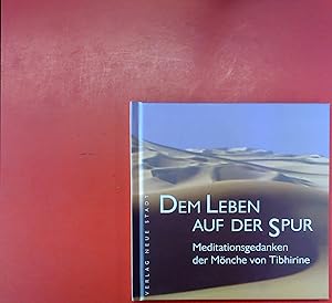 Bild des Verkufers fr Dem Leben auf der Spur - Meditationsgedanken der Mnche von Tibhirine. 1. Auflage. zum Verkauf von biblion2