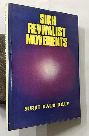 Image du vendeur pour Sikh Revivalist Movements. A Socio- Religious Study. The Nirankari And Namdhari Movements In Punjab In The Nineteenth Century. mis en vente par Prabhu Book Exports