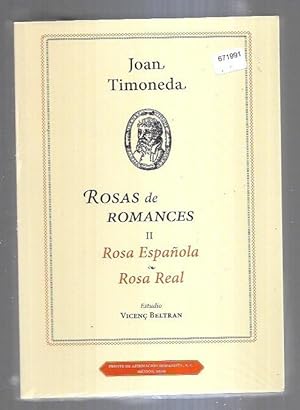 Imagen del vendedor de ROSAS DE ROMANCES II: ROSA ESPAOLA / ROSA REAL a la venta por Desvn del Libro / Desvan del Libro, SL