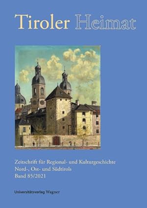 Bild des Verkufers fr Tiroler Heimat 85 (2021) zum Verkauf von BuchWeltWeit Ludwig Meier e.K.