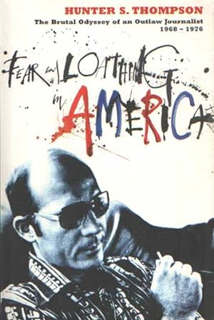 Bild des Verkufers fr Fear and Loathing in America. The Brutal Odyssey of an Outlaw Journalist 1968-1976 zum Verkauf von Bij tij en ontij ...