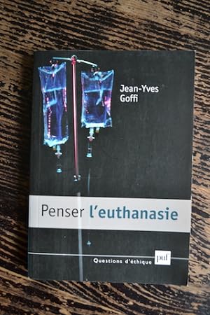 Image du vendeur pour Penser l'euthanasie mis en vente par Un livre en poche