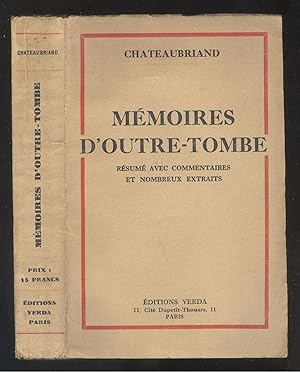 Bild des Verkufers fr Memoires d'outre-tombe. Resume avec Commentaires et Nombreux Extraits. zum Verkauf von Versandantiquariat Markus Schlereth