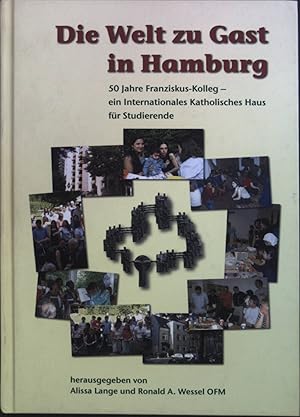 Imagen del vendedor de Die Welt zu Gast in Hamburg: 50 Jahre Franziskus-Kolleg - ein Internationales Katholisches Haus fr Studierende a la venta por books4less (Versandantiquariat Petra Gros GmbH & Co. KG)