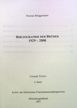 Bibliographie der Brüder 1929-2000: Unsere Toten; 6.Band
