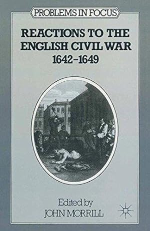 Immagine del venditore per Reactions to the English Civil War, 1642-49 (Problems in Focus) venduto da WeBuyBooks