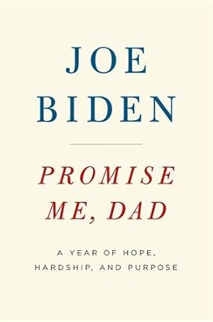 Seller image for Promise Me, Dad: The heartbreaking story of Joe Biden's most difficult year for sale by WeBuyBooks