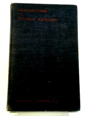 Seller image for An Introduction to Catholic Booklore (Catholic Bibliographical Series, 4) for sale by World of Rare Books