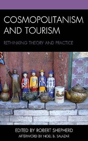 Imagen del vendedor de Cosmopolitanism and Tourism: Rethinking Theory and Practice (The Anthropology of Tourism: Heritage, Mobility, and Society) [Hardcover ] a la venta por booksXpress