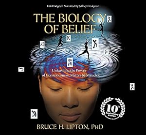 Image du vendeur pour The Biology of Belief: Unleashing the Power of Consciousness, Matter and Miracles by Lipton Ph.D., Bruce H. [Audio CD ] mis en vente par booksXpress