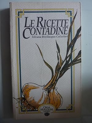 Immagine del venditore per LE RICETTE CONTADINE venduto da Historia, Regnum et Nobilia