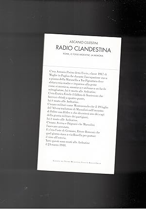 Bild des Verkufers fr Radio clandestina, Roma, le fosse ardeatine, la memoria. Rappresentazione al teatro Cavallerizza febb. 2002. zum Verkauf von Libreria Gull