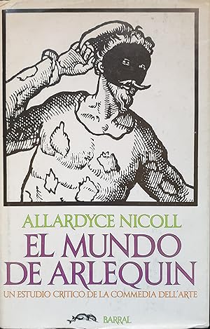 EL MUNDO DE ARLEQUIN. Un estudio crítico de la Commedia Dell Arte.