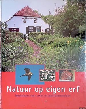 Bild des Verkufers fr Natuur op je eigen erf. Ideenboek voor erven en plattelandstuinen zum Verkauf von Klondyke