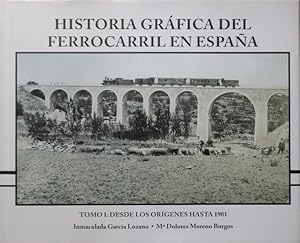 Bild des Verkufers fr Historia grfica del ferrocarril en Espaa Tomo I : Desde los orgenes hasta 1901 zum Verkauf von Martin Bott Bookdealers Ltd