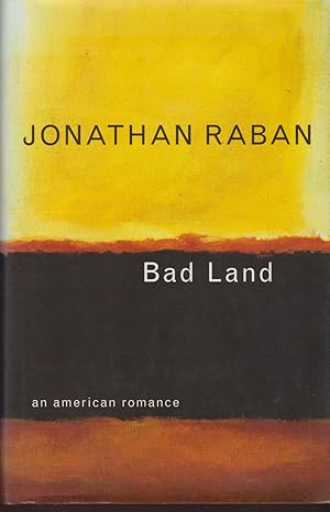 Seller image for Bad Land - An American Romance for sale by timkcbooks (Member of Booksellers Association)