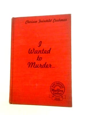 Seller image for I Wanted to Murder. for sale by World of Rare Books