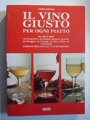 Imagen del vendedor de IL VINO GIUSTO PER OGNI PIATTO a la venta por Historia, Regnum et Nobilia